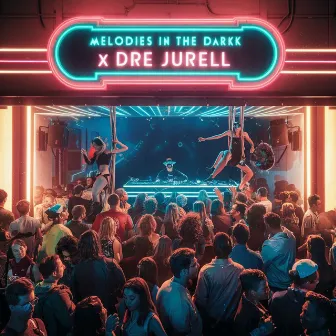 Melodies In The Dark by Dre Jurell