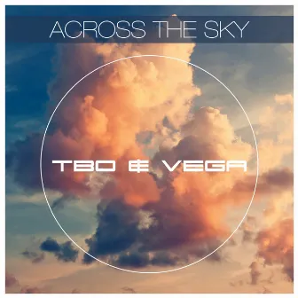 Across the Sky by TbO&Vega