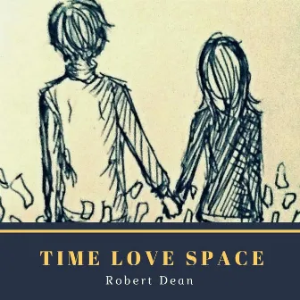 Time Love Space by Robert Dean