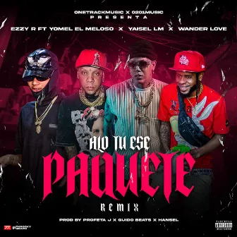 Alo tu Ese Paquete (Remix) by Ezzy R