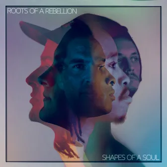 Shapes of a Soul by Roots of a Rebellion