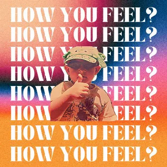 HOW YOU FEEL? by Conflikt