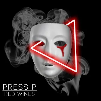 Press P by Red Wines