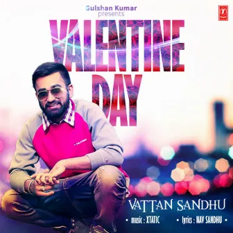 Valentine Day by Vattan Sandhu