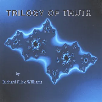 Trilogy Of Truth by Flick