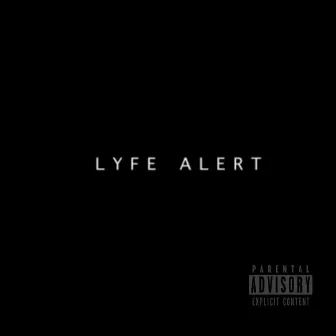 Lyfe Alert by Snipes203