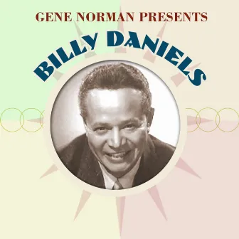 Gene Norman Presents Billy Daniels by Billy Daniels