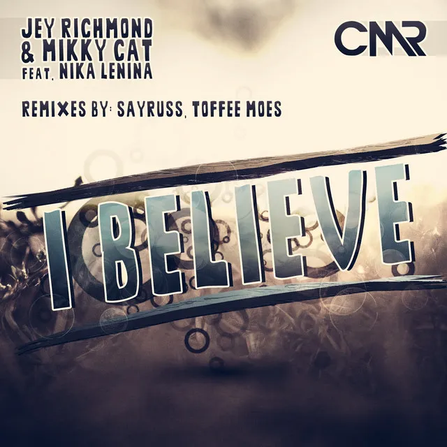 I Believe - Sayruss Remix