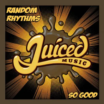 So Good by Random Rhythms