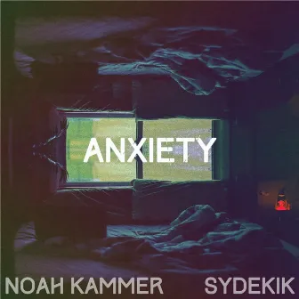 Anxiety by Noah Kammer