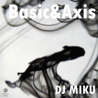 Basic&Axis by DJ Miku