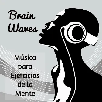 Brain Waves - Música para Ejercicios de la Mente Mejorar la Concentración con Sonidos Instrumentales New Age by Sweet Sounds