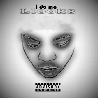 I Do Me by Llooks