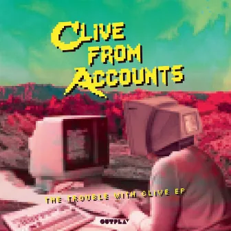 The Trouble With Clive EP by Clive From Accounts