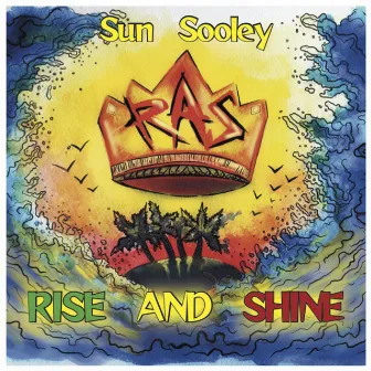 Rise and Shine by Sun Sooley