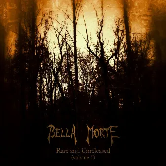 Rare and Unreleased, Vol. 1 by Bella Morte