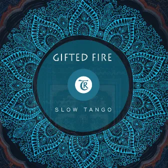 Slow Tango by Gifted Fire