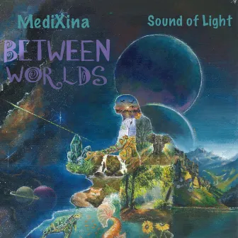 Between Worlds by Sound of Light