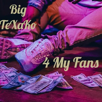 4 my Fans by Big TeXaKo