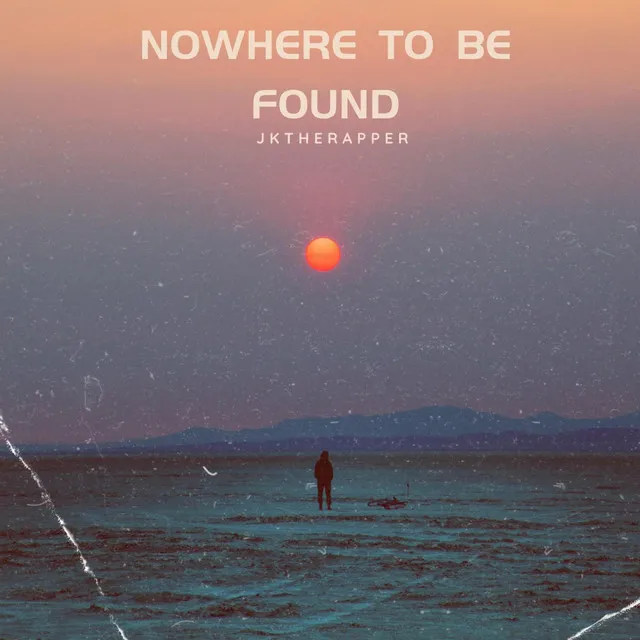 Nowhere To Be Found