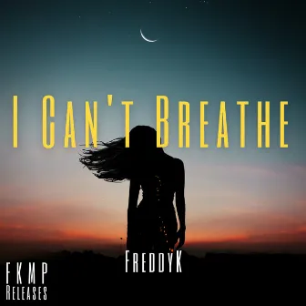 I Can't Breath by FreddyK