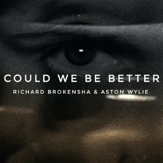 Could We Be Better by Richard Brokensha