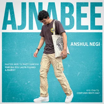 Ajnabee by Anshul Negi