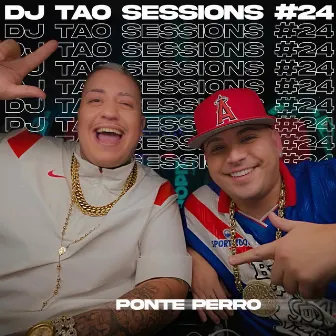 PONTE PERRO | DJ TAO Turreo Sessions #24 by Ponte Perro