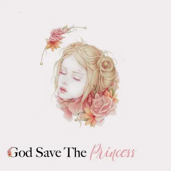 God Save the Princess by Heartless the Monster