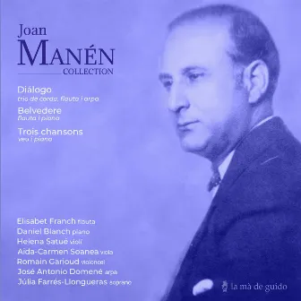 Joan Manén: Diálogo, Belvedere, Trois Chansons by Júlia Farrés-Llongueras