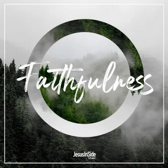 Faithfulness by Jesus InSide Music