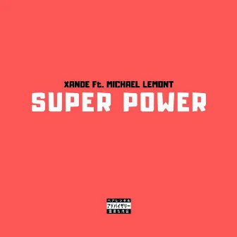 Super Power by Xande