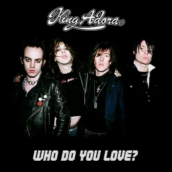 Who Do You Love? by King Adora