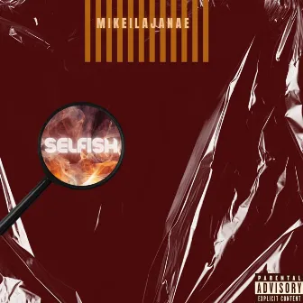 Selfish by Mikeila Janae