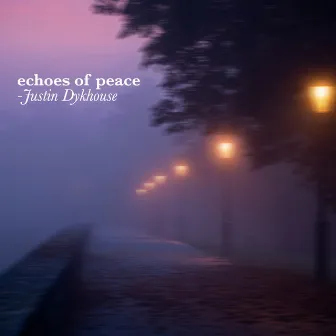 Echoes of Peace - EP by Justin Dykhouse