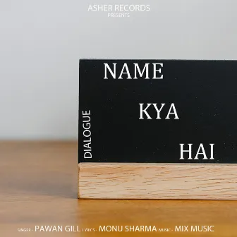 Name Kya Hai by Pawan Gill