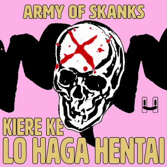 Kiere Ke Lo Haga Hentai by Army of Skanks