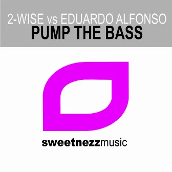 Pump the Bass by 2-Wise