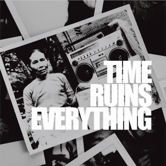 Time Ruins Everything (feat. Ralph Myerz & KQuick) - Single by Kimichi