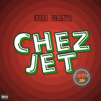 Chez Jet by Jetroo