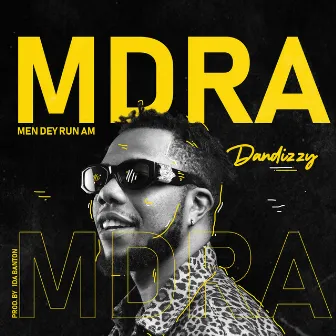 MDRA (Men Dey Run Am) by DanDizzy