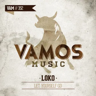 Let Yourself Go by LOKO