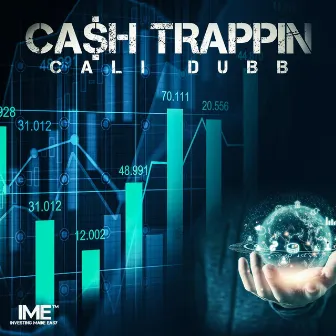 Cash Trappin' by Cali Dubb