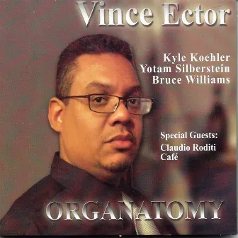 Organatomy by Vince Ector