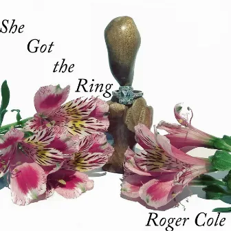 She Got the Ring by Roger Cole