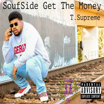 SoufSide Get the Money by T. Supreme