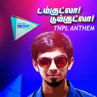 Damkutla Dumkutla - TNPL Anthem by Shabareesh Varma