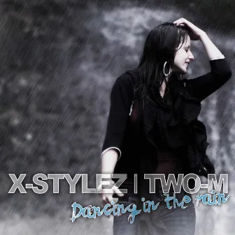 Dancing In The Rain by X-Stylez & Two-M