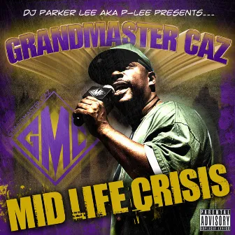 Mid Life Crisis by DJ Parker Lee AKA P-Lee Presents Grandmaster Caz