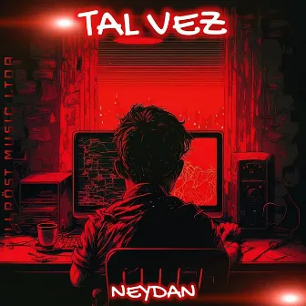 Tal Vez by Neydan